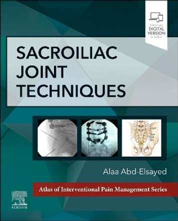 Sacroiliac Joint Techniques by Alaa Abd-Elsayed 9780323877541