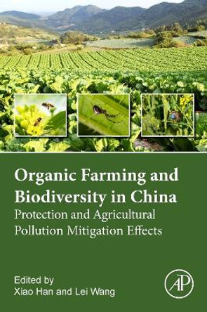 Organic Agriculture and Biodiversity in China by Xiao Han 9780323906029