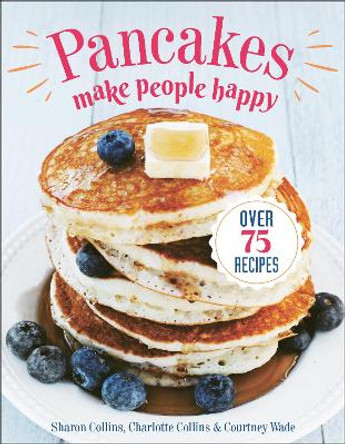 Pancakes Make People Happy by Sharon Collins