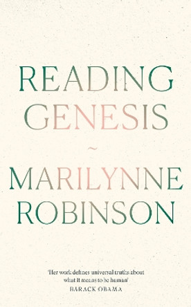 Reading Genesis by Marilynne Robinson 9780349018744