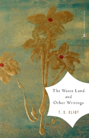 The Waste Land and Other Writings: and Other Writings by T. S. Eliot 9780375759345