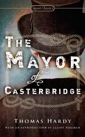 The Mayor Of Casterbridge by Thomas Hardy 9780451530929