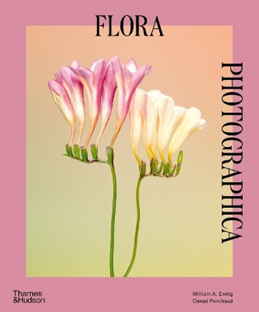 Flora Photographica by William A. Ewing 9780500297551