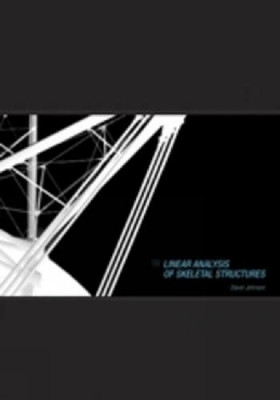Linear Analysis of Skeletal Structures by David Johnson 9780727761927