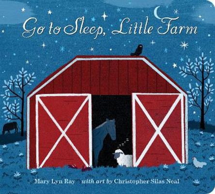 Go to Sleep, Little Farm by Mary Lyn Ray 9780544579163