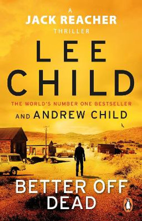 Better Off Dead: (Jack Reacher 26) by Lee Child 9780552177535