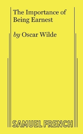 The Importance of Being Earnest (Full) by Oscar Wilde 9780573701047