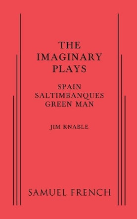 The Imaginary Plays by Jim Knable 9780573701191