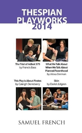 Thespian Playworks 2014 by Francis Bass 9780573704567