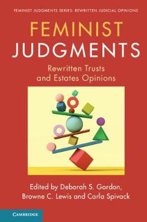 Feminist Judgments: Rewritten Trusts and Estates Opinions by Deborah S. Gordon