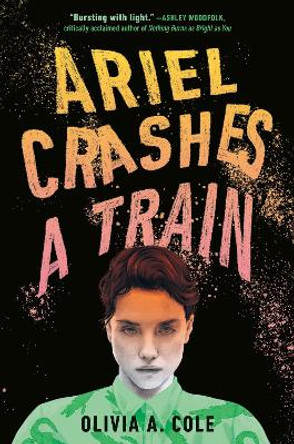 Ariel Crashes a Train by Olivia A. Cole 9780593644669