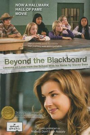 Beyond the Blackboard: Lessons on Love from the School with No Name by Stacey Bess 9780615473093