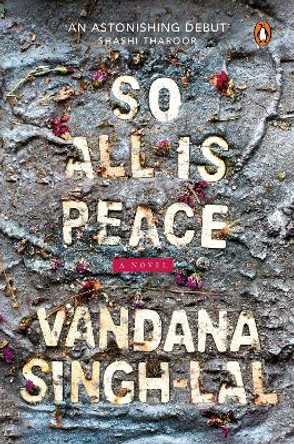 So All Is Peace by Vandana Singh-Lal 9780670093717