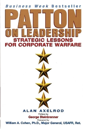 Patton on Leadership: Strategic Lessons for Corporate Warfare by Alan Axelrod 9780735202979