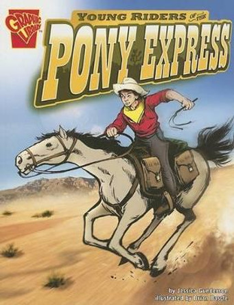 Young Riders of the Pony Express by Jessica Gunderson 9780736868839