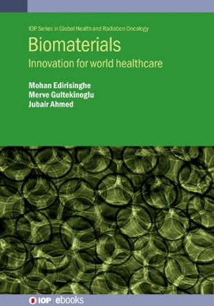 Biomaterials: Innovation for world healthcare by Mohan Edirisinghe 9780750351850