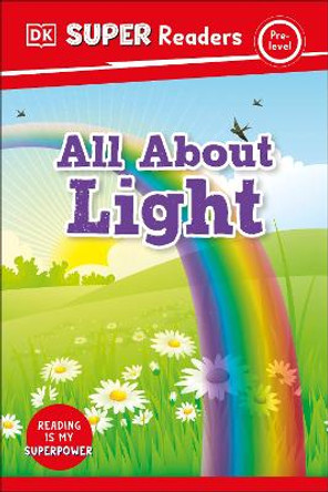 DK Super Readers Pre-Level All About Light by DK 9780744072556