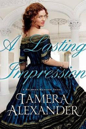 A Lasting Impression by Tamera Alexander 9780764206221