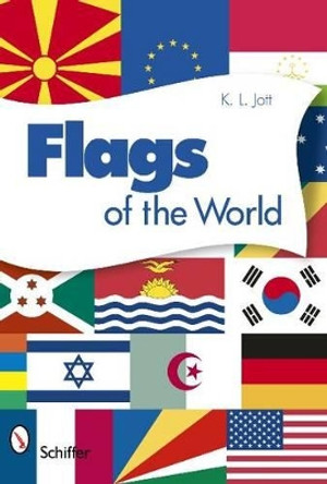 Flags of the World by K. L. Jott 9780764336355