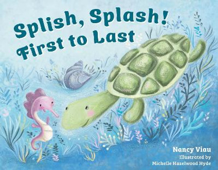 Splish, Splash! First to Last by Nancy Viau 9780764367779