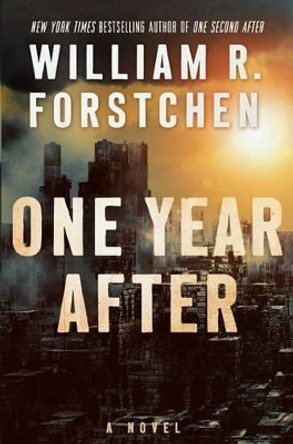 One Year After: A John Matherson Novel by Dr William R Forstchen 9780765376725