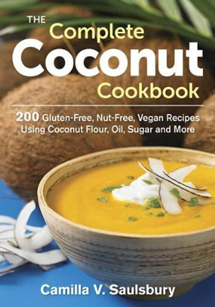 Complete Coconut Cookbook by Camilla Saulsbury 9780778804888