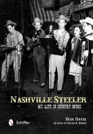 Nashville Steeler: My Life in Country Music by Don Davis 9780764342790