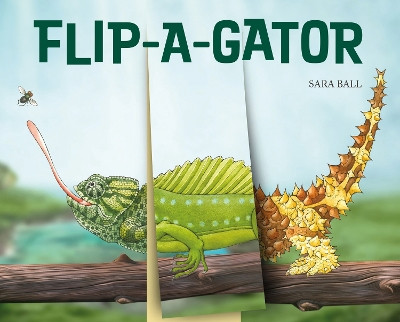 Flip-a-gator by Sara Ball 9780789214829