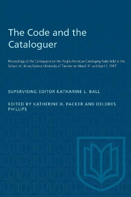Code and the Cataloguer by Katherine H. Packer 9780802015839