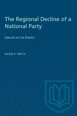 The Regional Decline of a National Party by David E. Smith 9780802064301