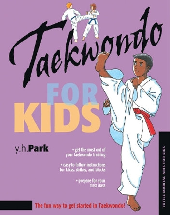 Taekwondo for Kids by Y.H. Park 9780804836319