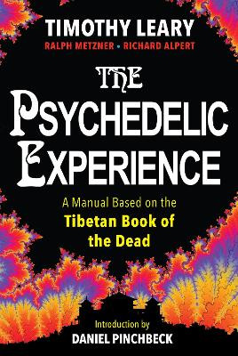 The Psychedelic Experience: A Manual Based on the Tibetan Book of the Dead by Timothy Leary 9780806541822