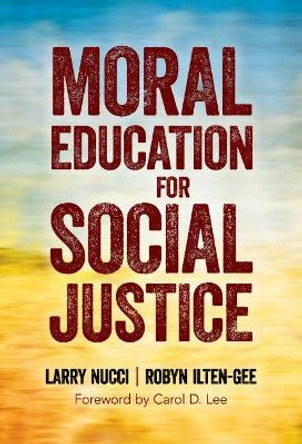 Moral Education for Social Justice by Larry Nucci 9780807765623