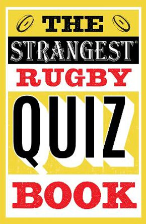 The Strangest Rugby Quiz Book by John Griffiths