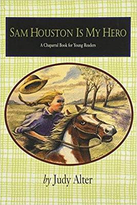 Sam Houston is My Hero by Judy Alter 9780875652771