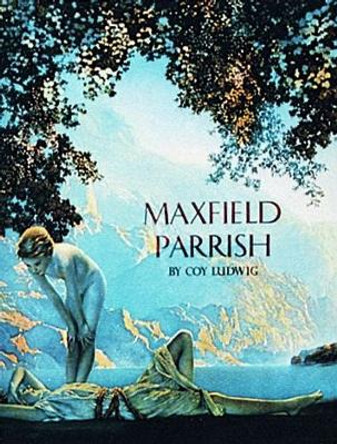 Maxfield Parrish by Coy Ludwig 9780887405273