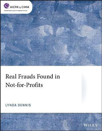 Real Frauds Found in Not–for–Profits by L Dennis