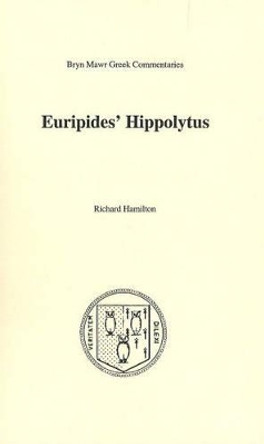 Hippolytus: Text in Greek, Commentary in English by Euripides 9780929524108