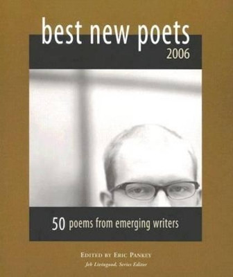 Best New Poets: 50 Poems from Emerging Writers by Eric Pankey 9780976629610