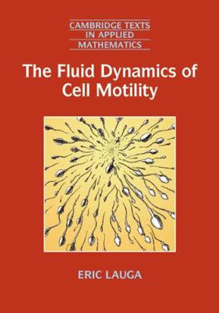 The Fluid Dynamics of Cell Motility by Eric Lauga