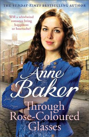 Through Rose-Coloured Glasses: A compelling saga of love, loss and dangerous secrets by Anne Baker 9781035403608