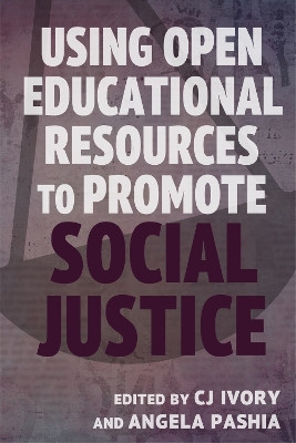 Using Open Educational Resources to Promote Social Justice by Cj Ivory 9780838936788