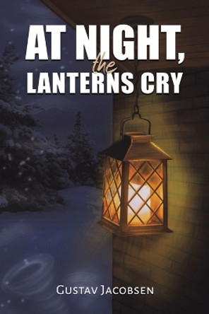 At Night, the Lanterns Cry by Gustav Jacobsen 9781035818099