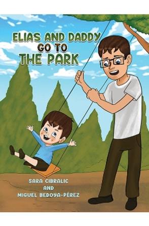 Elias and Daddy Go to the Park by Sara Cibralic 9781035819546