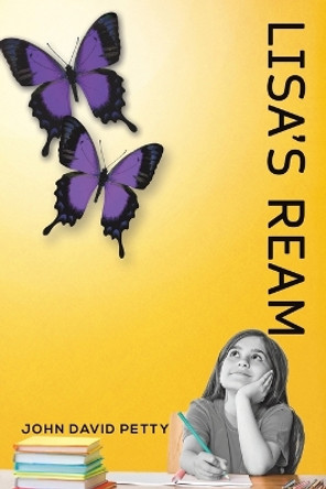 Lisa's Ream by John David Petty 9781035814855