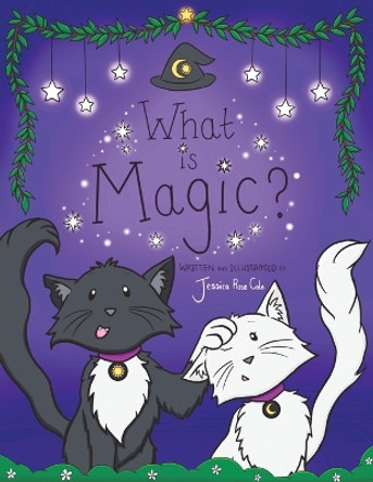 What Is Magic? by Jessica Rose Cole 9781035819188