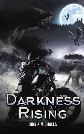 Darkness Rising by John K Michaels 9781035819454