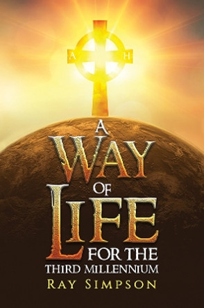 A Way of Life: For the Third Millennium by Ray Simpson 9781035824137