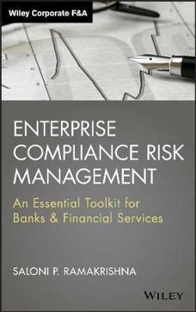 Enterprise Compliance Risk Management: An Essential Toolkit for Banks and Financial Services by Saloni Ramakrishna 9781118550281