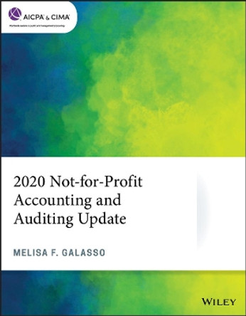 2020 Not-for-Profit Accounting and Auditing Update by Melisa F. Galasso 9781119747208